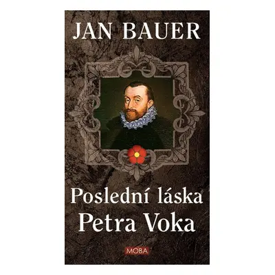 Poslední láska Petra Voka - Jan Bauer