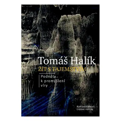 Žít s tajemstvím - Tomáš Halík