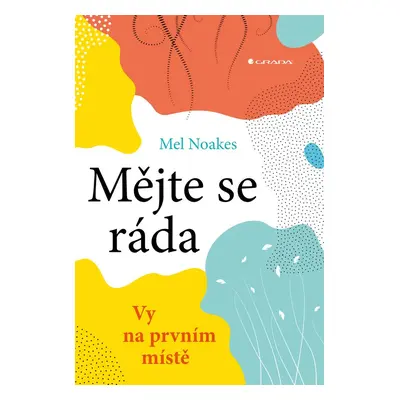 Mějte se ráda - Mel Noakes