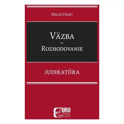 Väzba Rozhodovanie - Miloš Deset