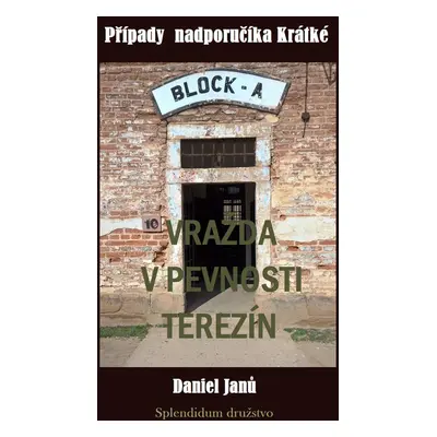 Vražda v pevnosti Terezín - Daniel Janů