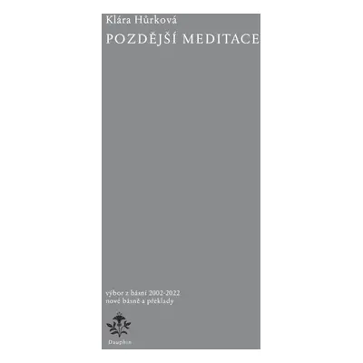 Pozdější meditace - Klára Hůrková