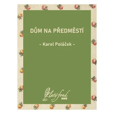 Dům na předměstí - Karel Poláček