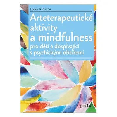 Arteterapeutické aktivity a mindfulness - Dawn D'Amico