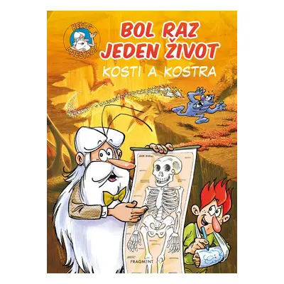 Bol raz jeden život - Kosti a kostra - Eva Kýšková