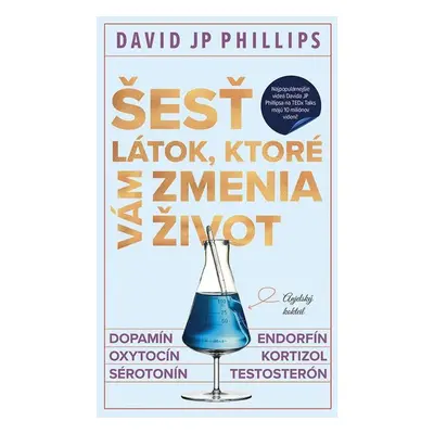 Šesť látok, ktoré vám zmenia život - David JP Phillips