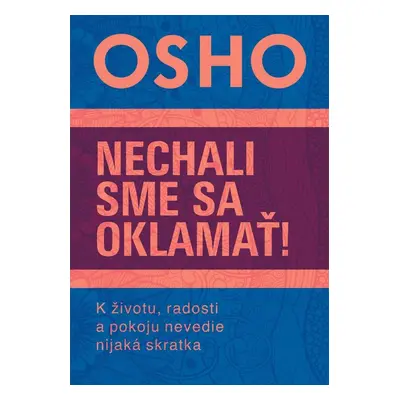 Nechali sme sa oklamať! - Osho