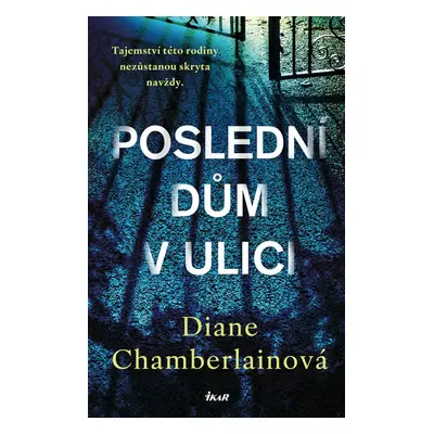 Poslední dům v ulici - Diane Chamberlain