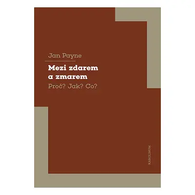 Mezi zdarem a zmarem - Jan Payne