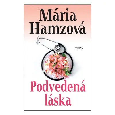 Podvedená láska - Mária Hamzová