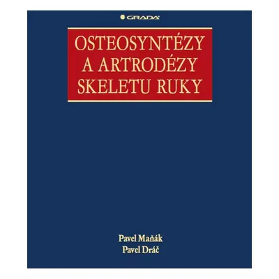 Osteosyntézy a artrodézy skeletu ruky - Pavel Maňák