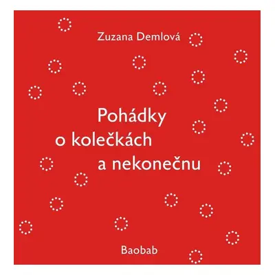 Pohádky o kolečkách a nekonečnu - Zuzana Demlová