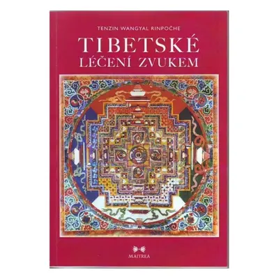 Tibetská léčení zvukem + CD - Tenzin Wangyal Rinpočhe