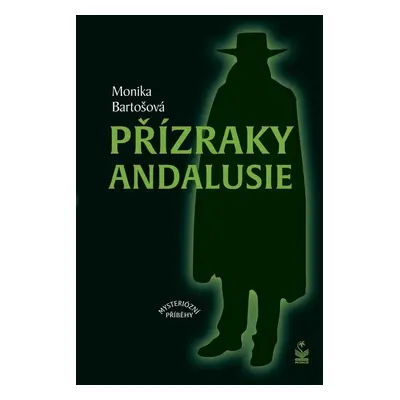 Přízraky Andalusie - Monika Bartošová