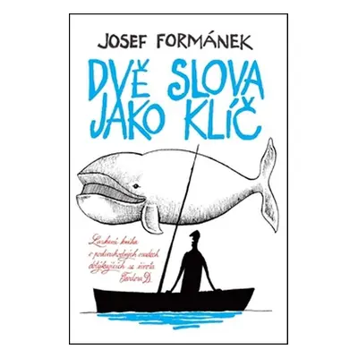 Dvě slova jako klíč - Josef Formánek