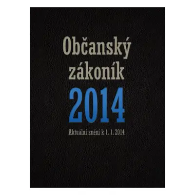 Nový občanský zákoník 2014 - kolektiv autorů