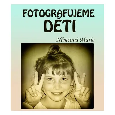 Fotografujeme děti - Marie Němcová