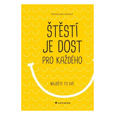 Štěstí je dost pro každého - Gail Pamela Johnson