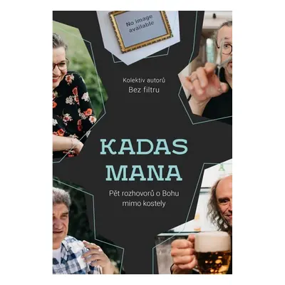 Kadas Mana - Bez filtru