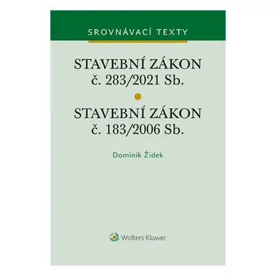 Stavební zákon č. 183/2006 Sb. Stavební zákon č. 283/2021 Sb. - Dominik Židek