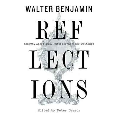 Reflections - Walter Benjamin