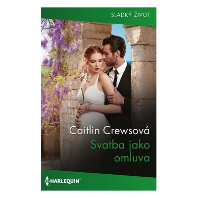 Svatba jako omluva - Caitlin Crewsová