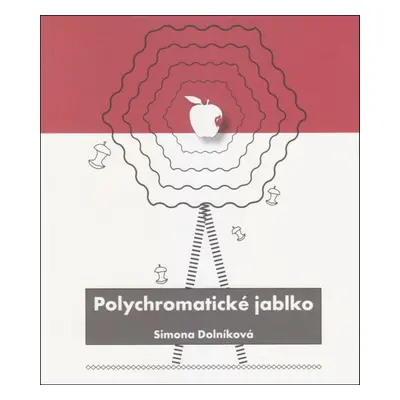 Polychromatické jablko - Simona Dolníková