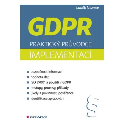 GDPR: Praktický průvodce implementací - Luděk Nezmar