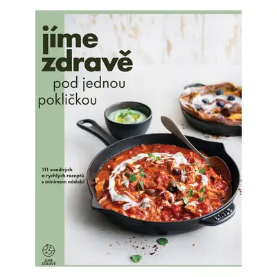 Jíme zdravě pod jednou pokličkou - kolektiv Jíme zdravě