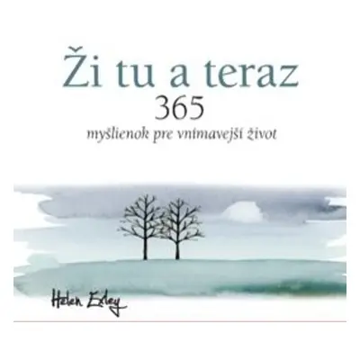 Ži tu a teraz - Helen Exley