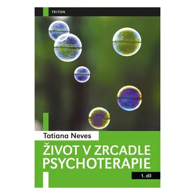 Život v zrcadle psychoterapie - Tatiana Neves