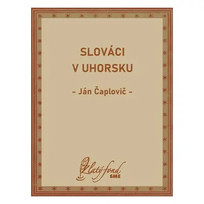 Slováci v Uhorsku - Ján Čaplovič