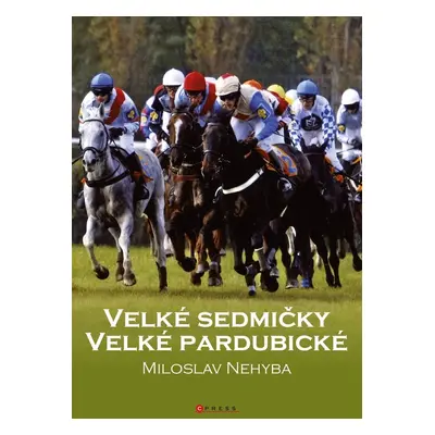 Velké sedmičky Velké pardubické - Miloslav Nehyba