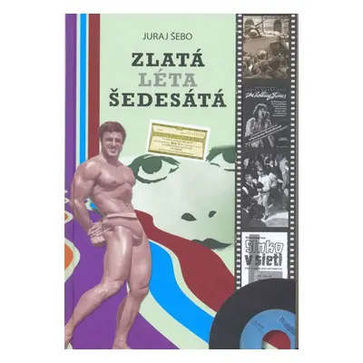 Zlatá léta šedesátá - Juraj Šebo