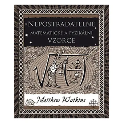 Nepostradatelné matematické a fyzikální vzorce - Matthew Watkins