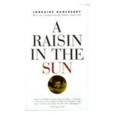 Raisin in the Sun - Lorraine Hansberry