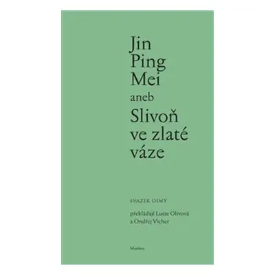 Jin Ping Mei aneb Slivoň ve zlaté váze - Ondřej Vicher