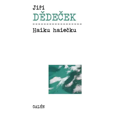 Haiku haiečku - Jiří Dědeček