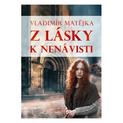 Z lásky k nenávisti - Vladimír Matějka