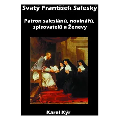 Svatý František Saleský - Karel Kýr