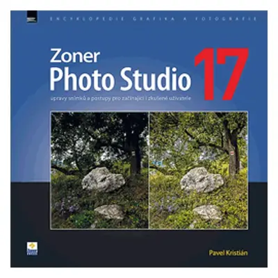 Zoner Photo Studio 17 – úpravy snímků a postupy pro začínající i zkušené uživatele - Pavel Kris