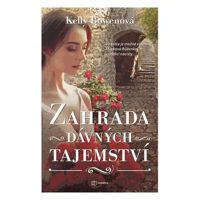 Zahrada dávných tajemství - Kelly Bowenová