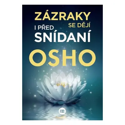 Zázraky se dějí i před snídaní - Osho