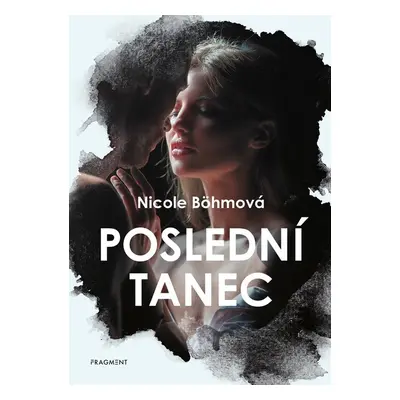 Poslední tanec - Nicole Böhmová