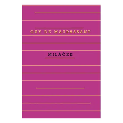 Miláček - Maupassant de Guy