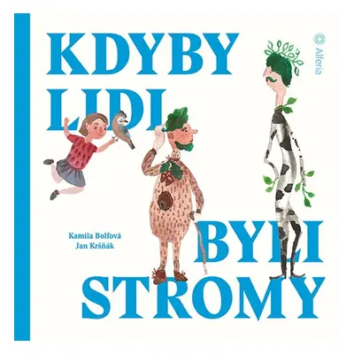 Kdyby lidi byli stromy - Olga Yakubovskaya