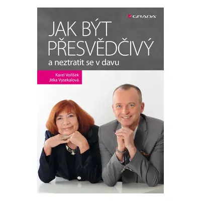 Jak být přesvědčivý a neztratit se v davu - Jitka Vysekalová