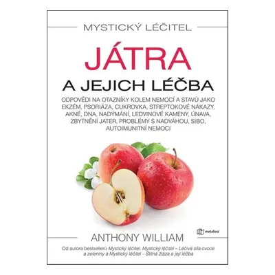 Mystický léčitel Játra a jejich léčba - Anthony William