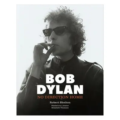 Bob Dylan No Direction Home - Robert Shelton