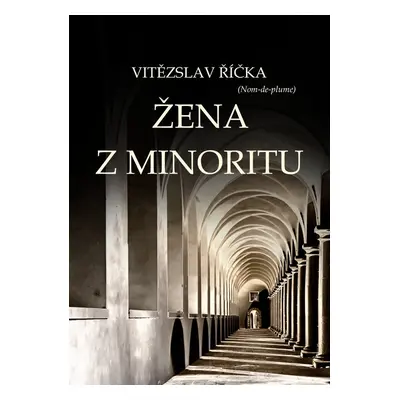 Žena z minoritu - Vítězslav Říčka